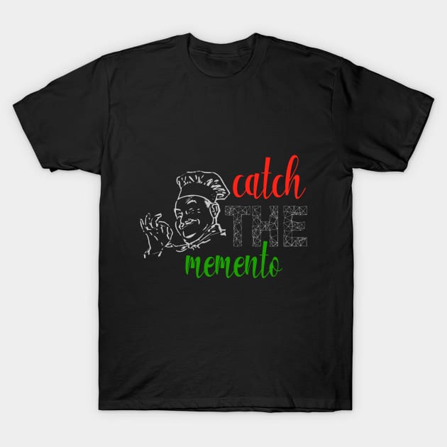 Catch The Memento T-Shirt by Nova Digital&Design